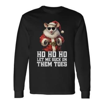 Hell Yeah I Suck Toes Possum Santa Embarrassing Christmas Long Sleeve T-Shirt - Monsterry