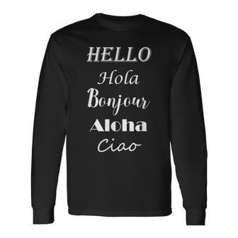 Hello In Different Languages Greetings Long Sleeve T-Shirt - Monsterry