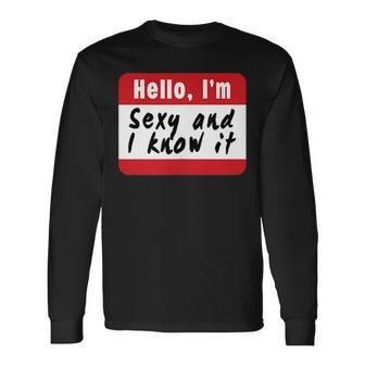 Hello I'm Sexy And I Know It Name Tag Long Sleeve T-Shirt - Seseable