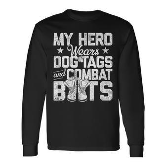 My Hero Wears Dog Tags And Combat Boots Long Sleeve T-Shirt - Monsterry CA