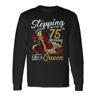 High Heels Stepping Into My 75Th Birthday 75 And Fabulous Long Sleeve T-Shirt - Monsterry DE