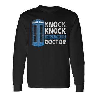 Hilarious Humor Knock Knock Doctor Knock Who's There Long Sleeve T-Shirt - Monsterry DE