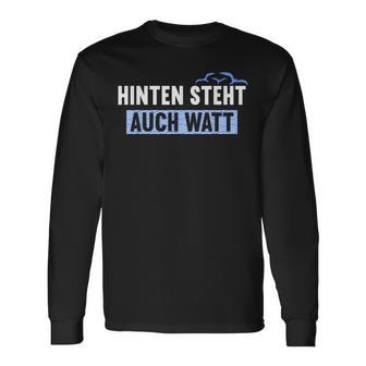 Hinten Steht Auch Watt Langarmshirts - Geschenkecke