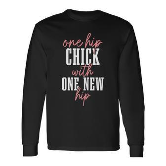 Hip Replacement Surgery Recovery Hip Chick With New Hip Long Sleeve T-Shirt | Mazezy