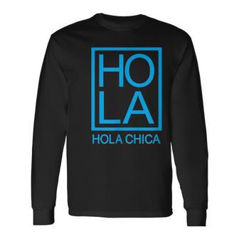 Hola Chica Novelty Minimalist Typography Spanish Hello Long Sleeve T-Shirt - Monsterry CA