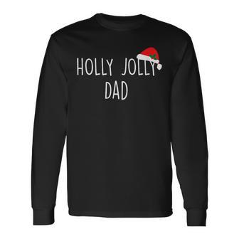 Holly Jolly Dad Cute Holiday Christmas Long Sleeve T-Shirt - Monsterry