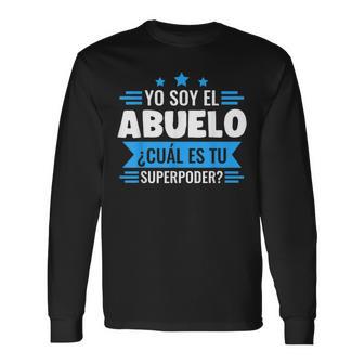 Hombre Yo Soy El Abuelo ¿Cuál Es Tu Superpoder Abuelo Camiseta de manga larga - Regaloses