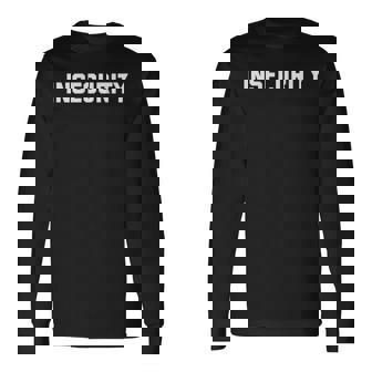 Homme Humoristique Avec Inscription « Insecurity » T-shirt à manches longues - Cadeauxyz