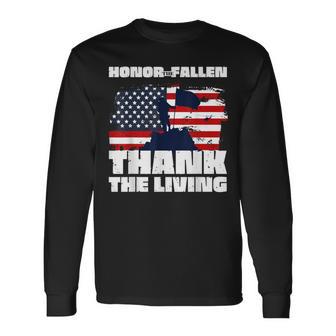 Honor The Fallen Thank The Living Veteran Day Memorial Day Long Sleeve T-Shirt - Monsterry AU