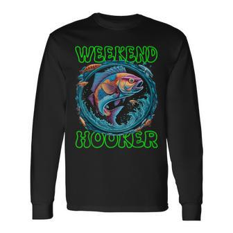 Weekend Hooker Colorful Fish Father Day Love Fishing Long Sleeve T-Shirt - Seseable