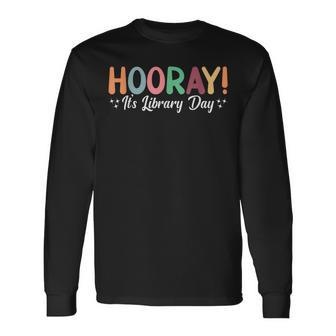 Hooray It's Library Day Reader Books Lover Groovy Long Sleeve T-Shirt - Monsterry