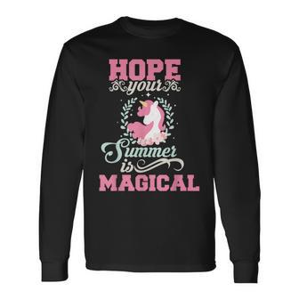 Hope Your Summer Is Magical Unicorn Long Sleeve T-Shirt - Monsterry