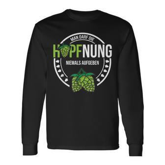 Hopfnung Nie Aufgeben Hoptimist Lustige Bier Spruch Geschenk Langarmshirts - Seseable