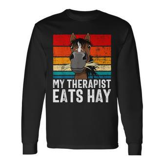 Horse Lover Equestrian Therapist Eats Hay Horse Long Sleeve T-Shirt - Seseable