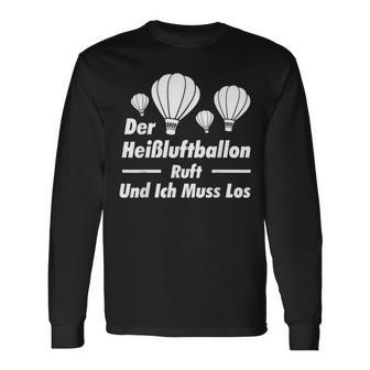 The Hot Air Balloon Calls And I Have To Go Balloonist Long Sleeve T-Shirt - Monsterry DE