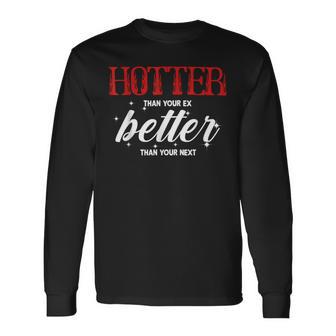 Hotter Als Dein Ex Besser Als Dein Nächster Lustiger Freund Langarmshirts - Seseable