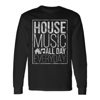 House Music Lover Quote Edm Rave Festival Dj Long Sleeve T-Shirt - Monsterry DE