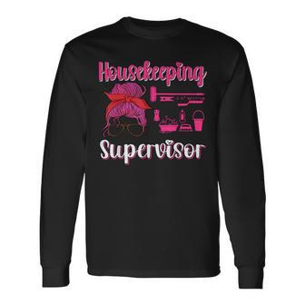 Housekeeping Supervisor Maid Household Cleaning Lady Long Sleeve T-Shirt - Monsterry AU