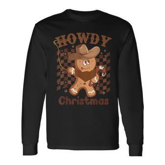 Howdy Christmas Gingerbread Retro Western Cowboy Xmas Long Sleeve T-Shirt - Seseable