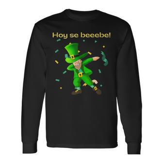 Hoy Se Bebe St Patrick Day Dabbing Leprechaun Long Sleeve T-Shirt - Monsterry