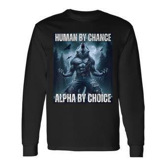 Human By Chance Alpha By Choice Alpha Wolf Long Sleeve T-Shirt - Thegiftio UK