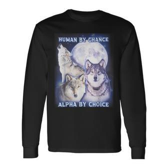 Human By Chance Alpha By Choice Alpha Wolf Women Long Sleeve T-Shirt - Seseable