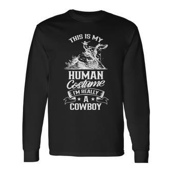 This Is My Human Costume I'm Really A Cowboy Cute Cowboys Long Sleeve T-Shirt - Thegiftio UK