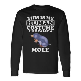 This Is My Human Costume I'm Really A Mole Long Sleeve T-Shirt - Thegiftio UK