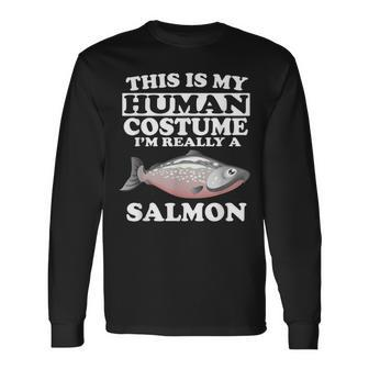 This Is My Human Costume I'm Really A Salmon Fish Long Sleeve T-Shirt - Thegiftio UK