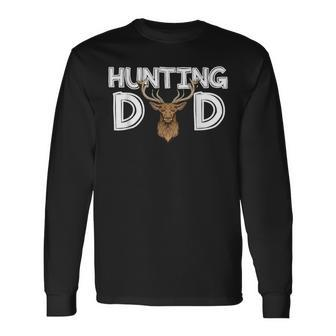 Hunting Dad Hunter Daddy Father's Day Hunting Long Sleeve T-Shirt - Monsterry
