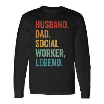 Husband Dad Social Worker Legend Fathers Day Retro Vintage Long Sleeve T-Shirt - Seseable