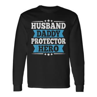 Husband Daddy Protector Hero Dad Papa Vintage Fathers Day Long Sleeve T-Shirt - Seseable