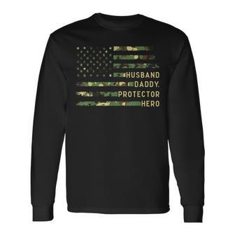 Husband Daddy Protector Hero Fathers Day Camo American Flag Long Sleeve T-Shirt - Monsterry CA