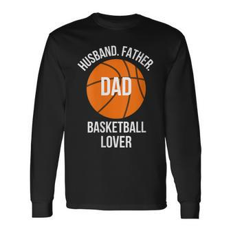 Husband Father Dad Basketball Lover Fathers Day Sports Long Sleeve T-Shirt - Thegiftio UK