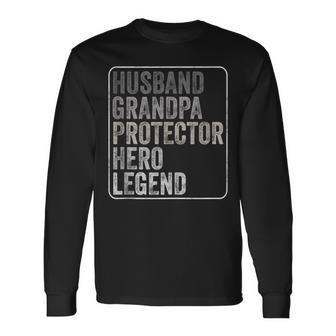 Husband Grandpa Protector Hero Legend Fathers Day Dad Long Sleeve T-Shirt - Seseable