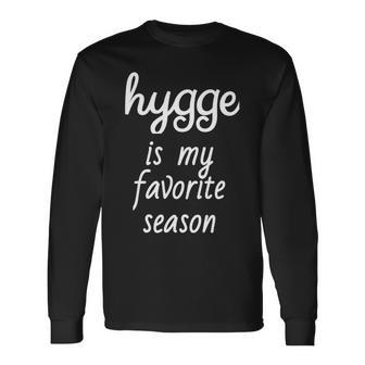Hygge Is My Favorite Season Winter For Cozy Christmas Long Sleeve T-Shirt - Monsterry CA