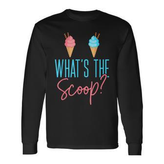 Ice Cream Gender Reveal What The Scoop Long Sleeve T-Shirt - Monsterry CA