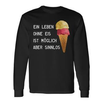 Ice Cream Leben Ohne Eisist Sinnlos D010-0887A Langarmshirts - Seseable