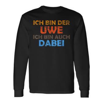 Ich Bin Der Uwe Und Ich Bin Auch Geb Langarmshirts - Seseable