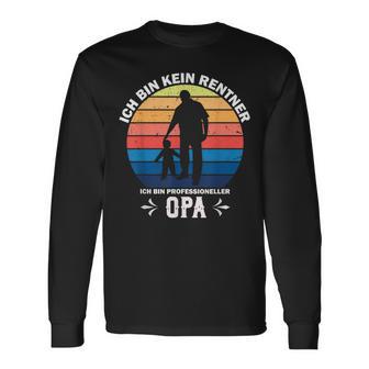 Ich Bin Kein Rentner Ich Bin Professioneller Opa S Langarmshirts - Seseable