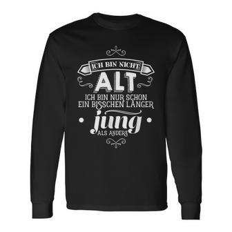 Ich Bin Nicht Alt Nur Länger Jung Lustiger Spruch Zum Alter Langarmshirts - Geschenkecke