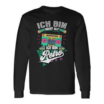 Ich Bin Nicht Alt Ich Bin Retro 90S Jahre S Langarmshirts - Geschenkecke