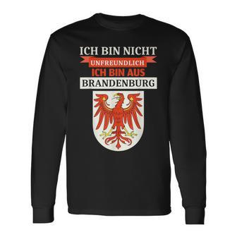 Ich Bin Nicht Unfreundich Ich Bin Aus Brandenburg Langarmshirts - Seseable