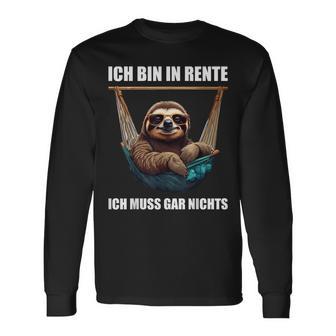 Ich Bin In Rente Ich Muss Gar Nichts Faultier Rentner Langarmshirts - Geschenkecke