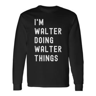 Ich Bin Walter Dinge Tut Ich Bin Walter Black Langarmshirts - Seseable