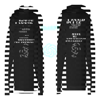 Ich Brauche Keine Chat Meine Frau Weiß Alles Langarmshirts - Seseable