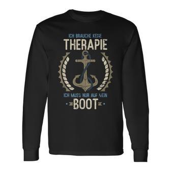 Ich Brauche Keine Therapie Ich Muss Nur Auf Mein Boot Sailen I Don't Langarmshirts - Geschenkecke