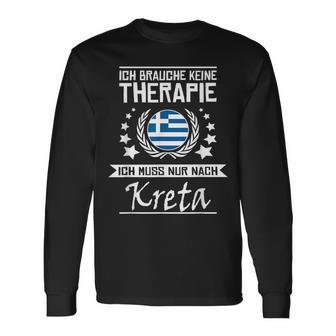 Ich Brauche Keine Therapie Ich Muss Nur Nach Kreta Langarmshirts - Seseable