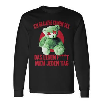 Ich Brauche Keinen Sex Das Leben F Mich Jeden Tag Humor Langarmshirts - Geschenkecke