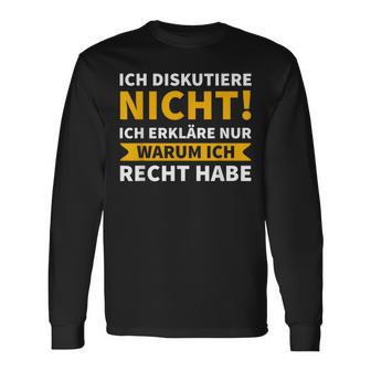 Ich Diskutiere Nicht, Ich Erkläre Nur Warum Ich Recht Habe Schwarzes Langarmshirts - Seseable